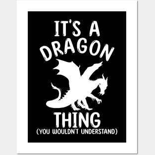 It's a Dragon Thing - You Wouldn't Understand Posters and Art